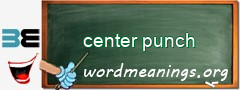 WordMeaning blackboard for center punch